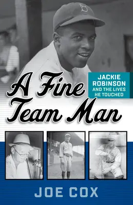 Un bel homme d'équipe : Jackie Robinson et les vies qu'il a touchées - A Fine Team Man: Jackie Robinson and the Lives He Touched