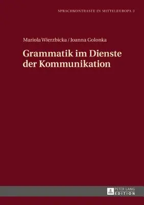 Grammatik Im Dienste Der Kommunikation (La grammaire au service de la communication) - Grammatik Im Dienste Der Kommunikation