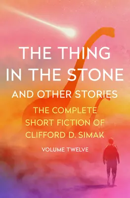 La chose dans la pierre : Et autres histoires - The Thing in the Stone: And Other Stories