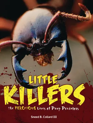 Petits tueurs : La vie féroce des petits prédateurs - Little Killers: The Ferocious Lives of Puny Predators