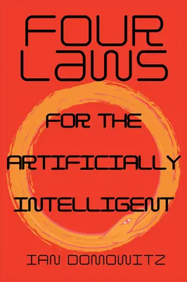 Quatre lois pour l'intelligence artificielle - Four Laws for the Artificially Intelligent