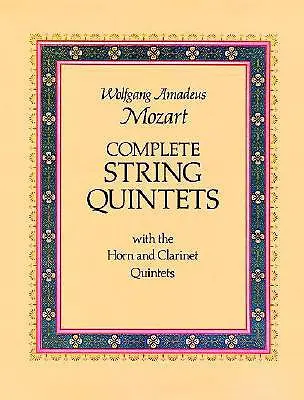 Quintettes à cordes complets : Avec les quintettes pour cor et clarinette - Complete String Quintets: With the Horn and Clarinet Quintets