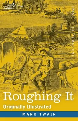 Roughing It : Illustration originale - Roughing It: Originally Illustrated