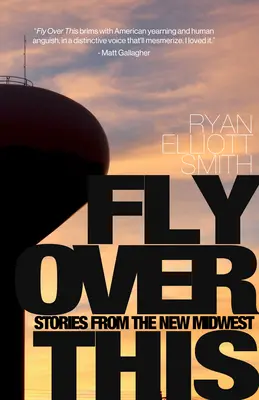 Fly Over This : Histoires du nouveau Midwest - Fly Over This: Stories from the New Midwest
