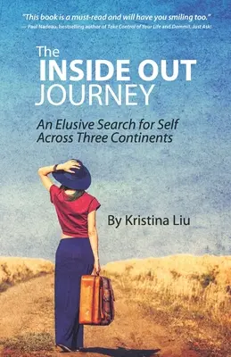 Le voyage intérieur : Une insaisissable quête de soi à travers trois continents - The Inside Out Journey: An Elusive Search for Self Across Three Continents