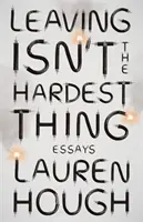 Partir n'est pas la chose la plus difficile - Le best-seller du New York Times - Leaving Isn't the Hardest Thing - The New York Times bestseller