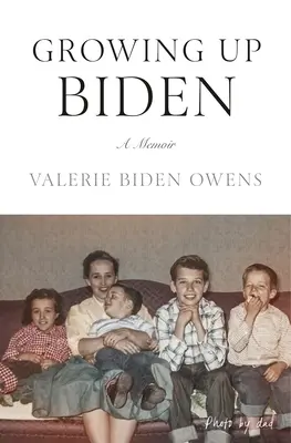 Grandir avec Biden : un mémoire - Growing Up Biden: A Memoir