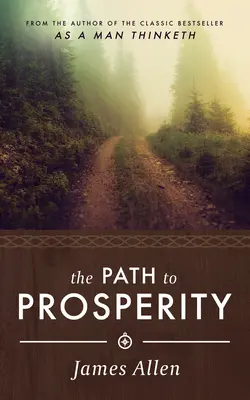 Le chemin de la prospérité de James Allen - James Allen's the Path to Prosperity