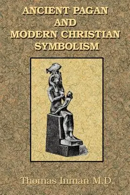 Symbolisme païen ancien et chrétien moderne - Ancient Pagan and Modern Christian Symbolism