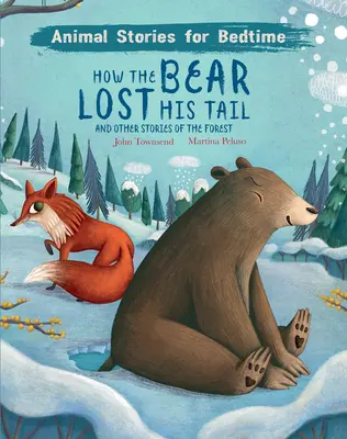 Comment l'ours a perdu sa queue : et autres histoires de la forêt - How the Bear Lost His Tail: And Other Stories of the Forest