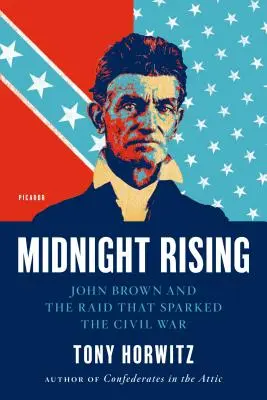 Midnight Rising : John Brown et le raid qui a déclenché la guerre civile - Midnight Rising: John Brown and the Raid That Sparked the Civil War