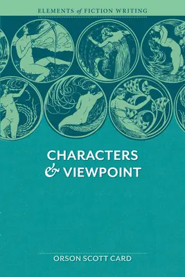 Eléments de l'écriture romanesque - Personnages et point de vue : Des conseils éprouvés et des techniques intemporelles pour créer des personnages convaincants, par une auteure lauréate du prix Ward. - Elements of Fiction Writing - Characters & Viewpoint: Proven Advice and Timeless Techniques for Creating Compelling Characters by an a Ward-Winning Au