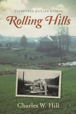 Rolling Hills : Vignettes d'une vie en Ohio - Rolling Hills: Vignettes of a Life in Ohio