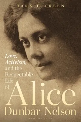 L'amour, l'activisme et la vie respectable d'Alice Dunbar-Nelson - Love, Activism, and the Respectable Life of Alice Dunbar-Nelson