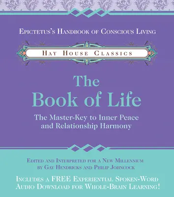 Le livre de la vie : La clé de la paix intérieure et de l'harmonie relationnelle - The Book of Life: The Master-Key to Inner Peace and Relationship Harmony