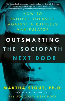 Outsmarting the Sociopath Next Door : How to Protect Yourself Against a Ruthless Manipulator (en anglais) - Outsmarting the Sociopath Next Door: How to Protect Yourself Against a Ruthless Manipulator