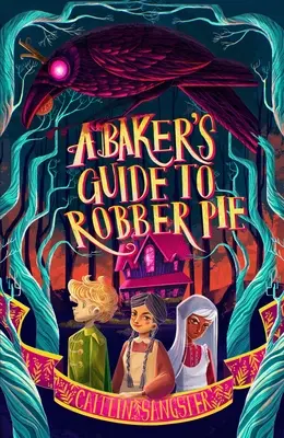 Le guide du boulanger pour la tarte au voleur - A Baker's Guide to Robber Pie