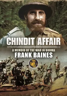 L'affaire Chindit : Les mémoires de la guerre en Birmanie - Chindit Affair: A Memoir of the War in Burma