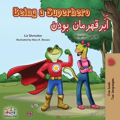 Being a Superhero (Livre bilingue anglais-farsi - persan) - Being a Superhero (English Farsi Bilingual Book - Persian)