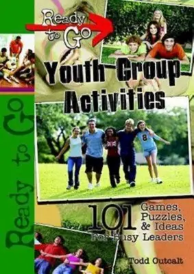 Ready to Go Youth Group Activities (en anglais) - Ready to Go Youth Group Activities
