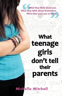 Ce que les adolescentes ne disent pas à leurs parents - What Teenage Girl's Don't Tell Their Parents