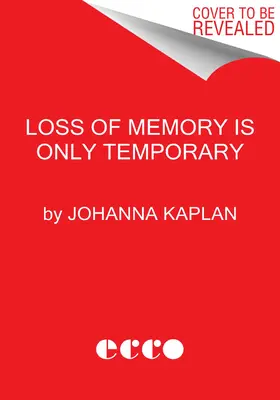 La perte de mémoire n'est que temporaire : Histoires - Loss of Memory Is Only Temporary: Stories