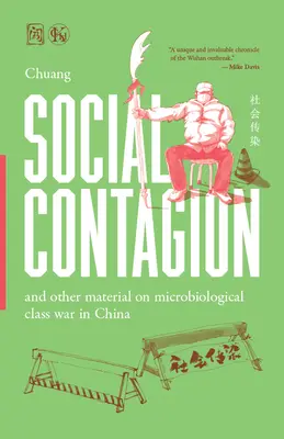 Social Contagion : Et autres documents sur la guerre des classes microbiologiques en Chine - Social Contagion: And Other Material on Microbiological Class War in China