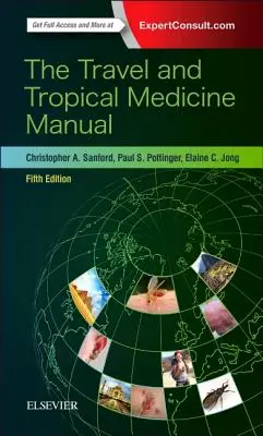 Manuel de médecine tropicale et de médecine des voyages - The Travel and Tropical Medicine Manual