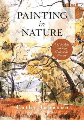 The Sierra Club Guide to Painting in Nature (Publication des livres du Sierra Club) - The Sierra Club Guide to Painting in Nature (Sierra Club Books Publication)