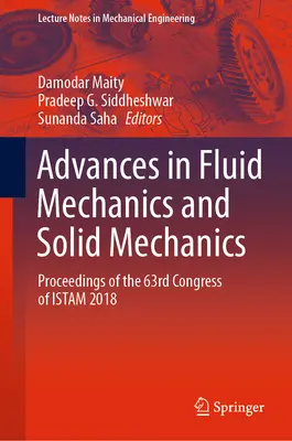 Avancées en mécanique des fluides et en mécanique des solides : Actes du 63e congrès de l'Istam 2018 - Advances in Fluid Mechanics and Solid Mechanics: Proceedings of the 63rd Congress of Istam 2018