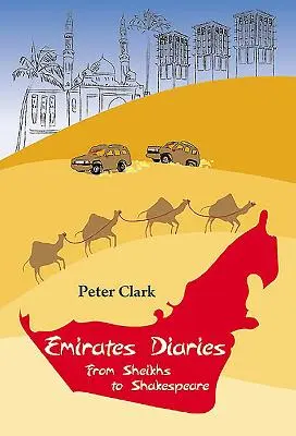 Emirates Diaries - Des cheikhs à Shakespeare - Emirates Diaries - From Sheikhs to Shakespeare