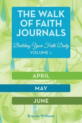 Les Journaux de la Marche de la Foi : Construire sa foi au quotidien - The Walk of Faith Journals: Building Your Faith Daily