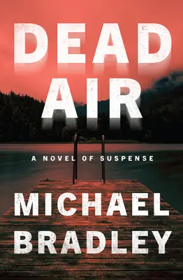 Dead Air : Un roman à suspense - Dead Air: A Novel of Suspense