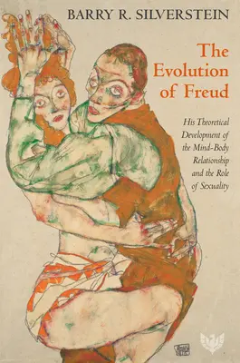L'évolution de Freud : son développement théorique de la relation corps-esprit et le rôle de la sexualité - The Evolution of Freud: His Theoretical Development of the Mind-Body Relationship and the Role of Sexuality