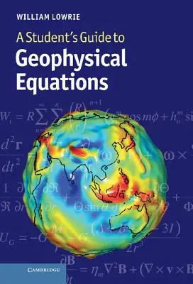 Guide de l'étudiant pour les équations géophysiques - A Student's Guide to Geophysical Equations
