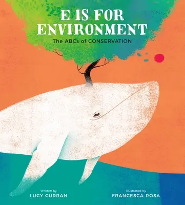 E comme Environnement : L'ABC de la conservation - E Is for Environment: The ABCs of Conservation