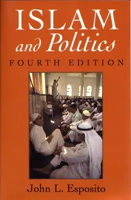 Islam et politique : Quatrième édition - Islam and Politics: Fourth Edition