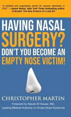 Vous devez subir une chirurgie nasale ? Ne devenez pas une victime du nez vide ! - Having Nasal Surgery? Don't You Become An Empty Nose Victim!