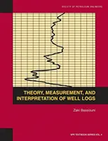 Théorie, mesure et interprétation des diagraphies de puits : Manuel 4 - Theory, Measurement, and Interpretation of Well Logs: Textbook 4