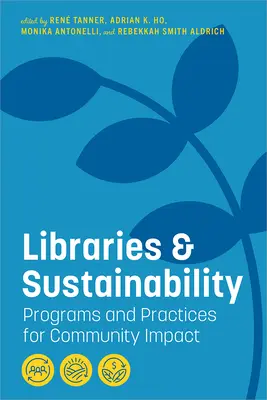 Bibliothèques et développement durable : Programmes et pratiques pour un impact sur la communauté - Libraries and Sustainability: Programs and Practices for Community Impact