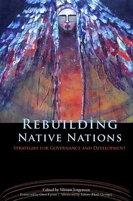 Reconstruire les nations autochtones : Stratégies de gouvernance et de développement - Rebuilding Native Nations: Strategies for Governance and Development