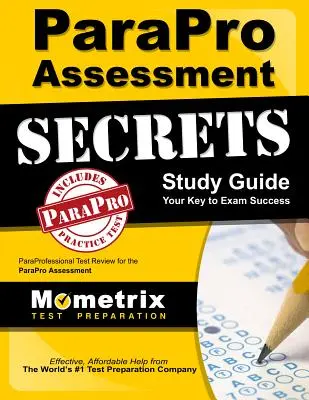 Guide d'étude Parapro Assessment Secrets : L'examen du test des paraprofessionnels pour l'évaluation Parapro - Parapro Assessment Secrets Study Guide: Paraprofessional Test Review for the Parapro Assessment