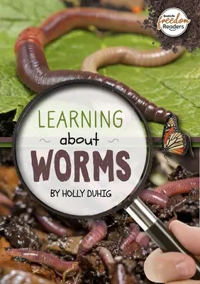 Apprendre à connaître les vers - Learning about Worms