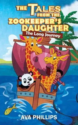 Les contes de la fille du gardien de zoo : Le long voyage - The Tales From The Zookeeper's Daughter: The Long Journey
