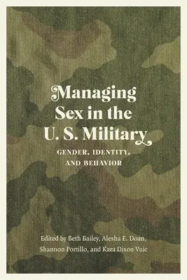 La gestion du sexe dans l'armée américaine : Genre, identité et comportement - Managing Sex in the U.S. Military: Gender, Identity, and Behavior