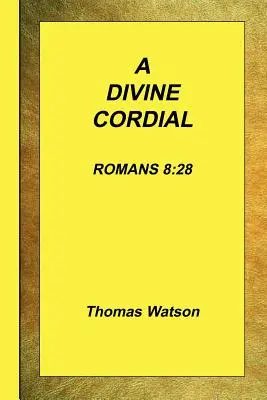 Un cordial divin - Romains 8 : 28 - A Divine Cordial - Romans 8: 28