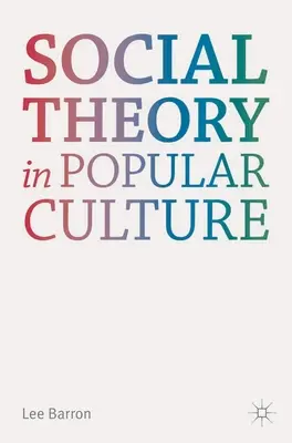 Théorie sociale dans la culture populaire - Social Theory in Popular Culture