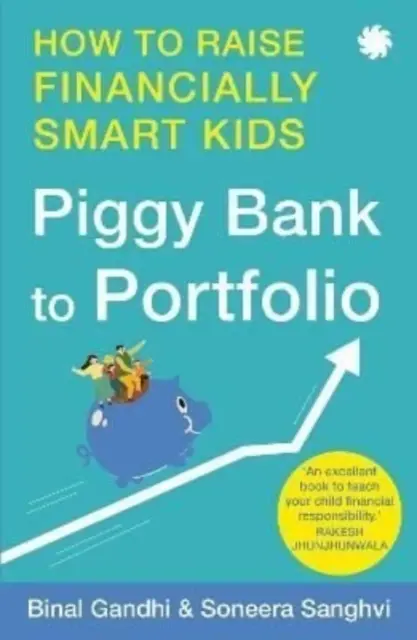 De la tirelire au portefeuille - Comment élever des enfants intelligents sur le plan financier ? - Piggy Bank to Portfolio - How to raise financially smart kids