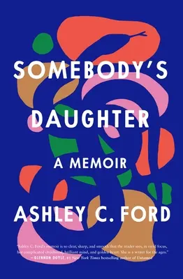 La fille de quelqu'un : Un mémoire - Somebody's Daughter: A Memoir