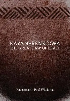 Kayanerenk Wa : La grande loi de la paix - Kayanerenk Wa: The Great Law of Peace